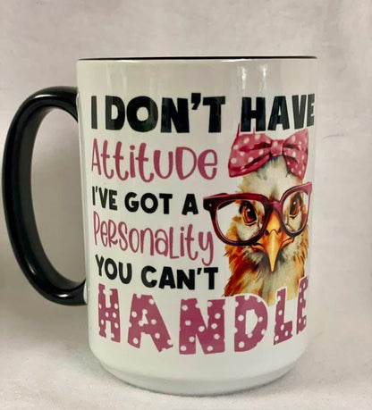 Enjoy a hot or cold drink in my 15 oz coffee mug.